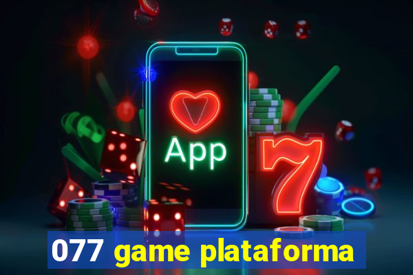 077 game plataforma