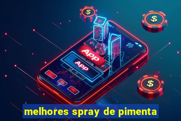 melhores spray de pimenta