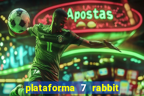 plataforma 7 rabbit é confiável