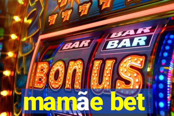 mamãe bet