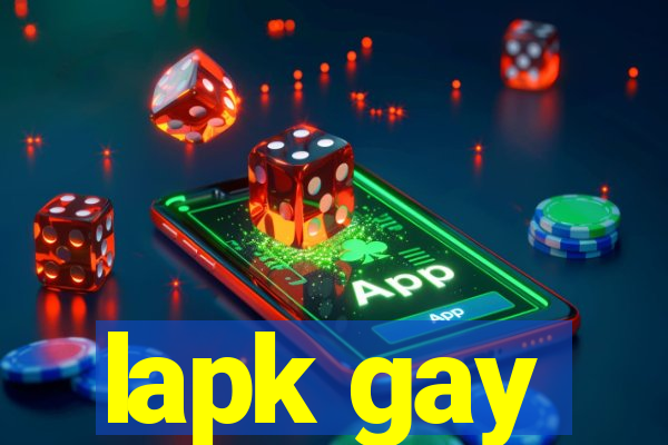 lapk gay