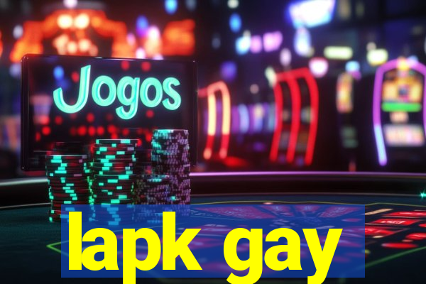 lapk gay