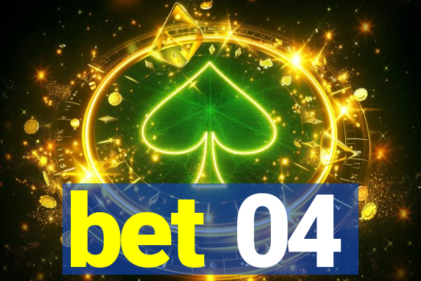 bet 04