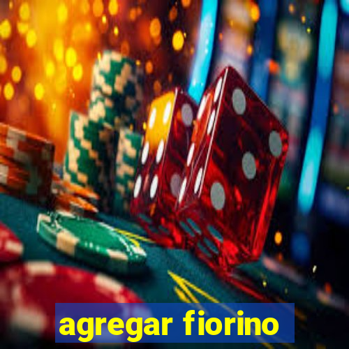 agregar fiorino