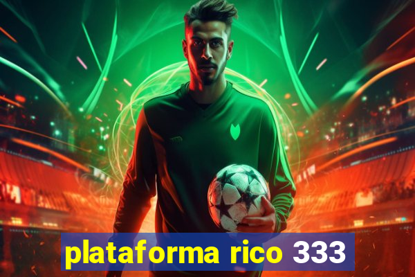plataforma rico 333