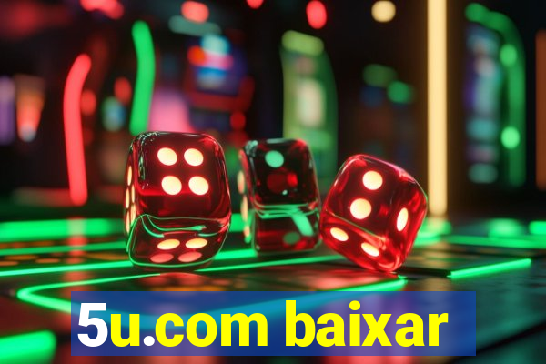 5u.com baixar