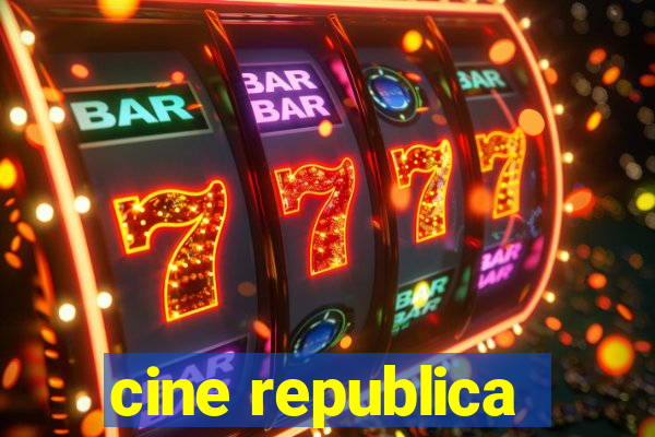 cine republica