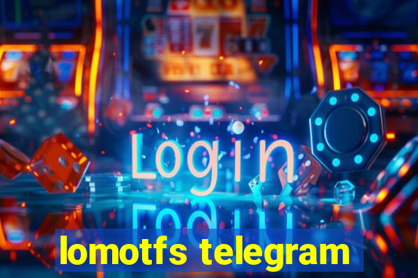 lomotfs telegram