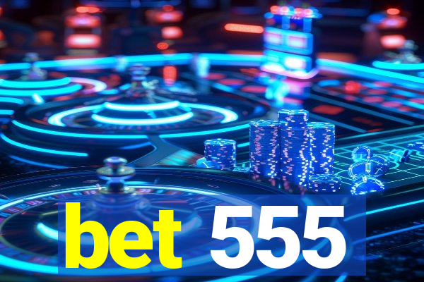 bet 555
