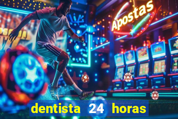 dentista 24 horas em betim