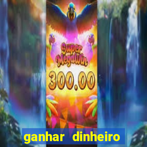 ganhar dinheiro jogando gratis