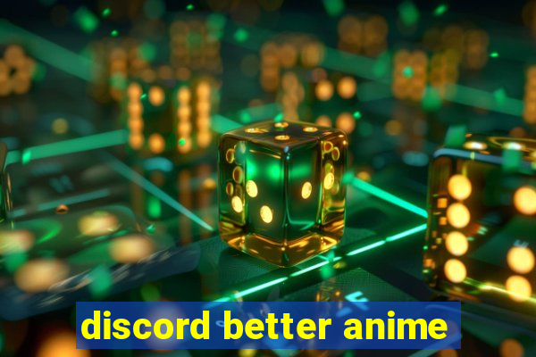 discord better anime