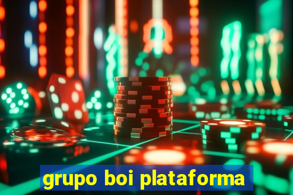 grupo boi plataforma