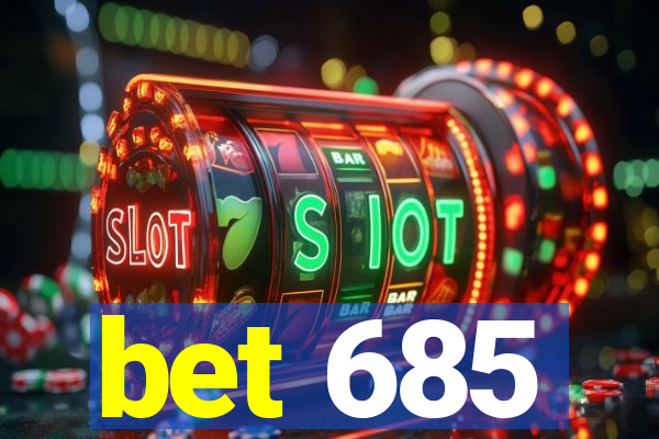 bet 685