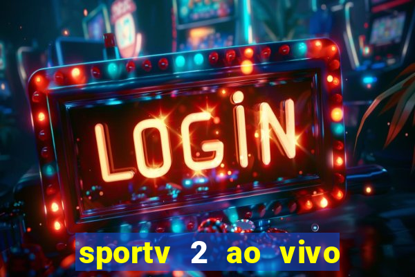 sportv 2 ao vivo mega canal