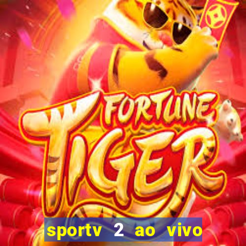sportv 2 ao vivo mega canal