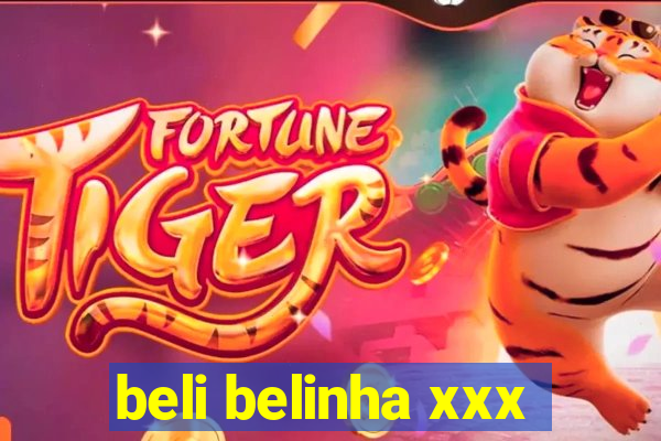 beli belinha xxx