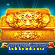 beli belinha xxx