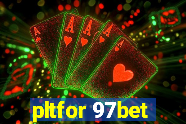 pltfor 97bet