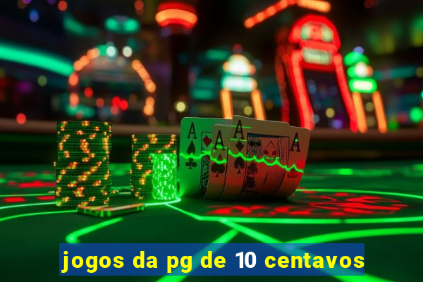 jogos da pg de 10 centavos