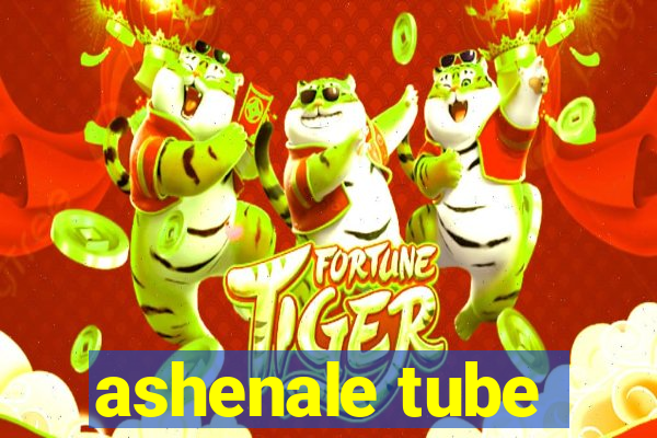 ashenale tube