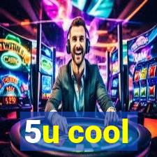 5u cool