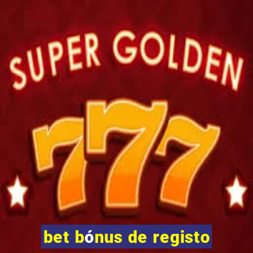 bet bónus de registo