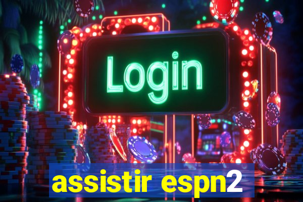 assistir espn2