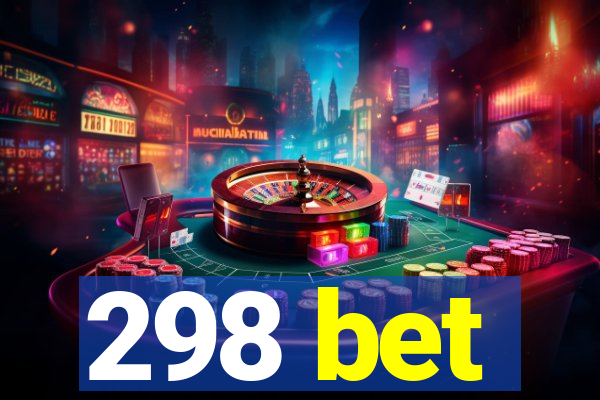 298 bet