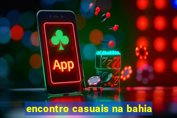 encontro casuais na bahia