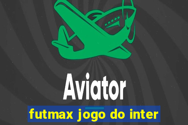 futmax jogo do inter