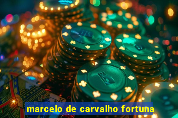 marcelo de carvalho fortuna