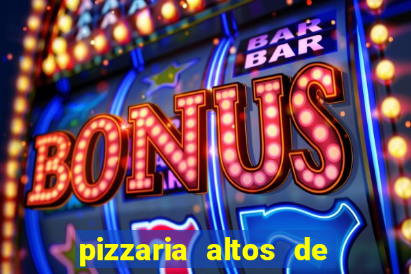 pizzaria altos de santana sjc