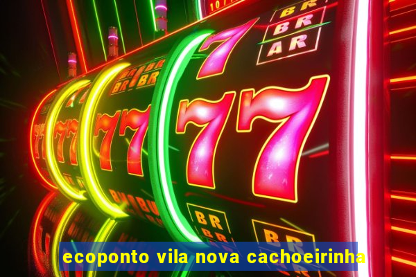 ecoponto vila nova cachoeirinha
