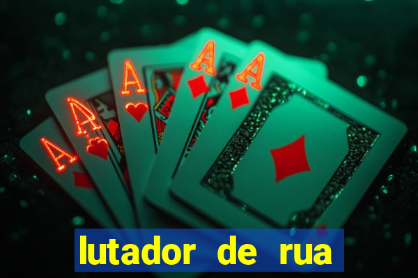 lutador de rua filme completo dublado mega filmes