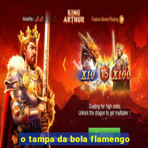 o tampa da bola flamengo