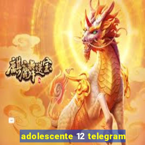 adolescente 12 telegram