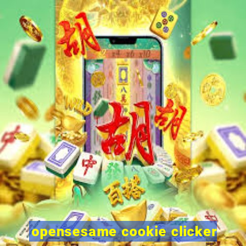 opensesame cookie clicker