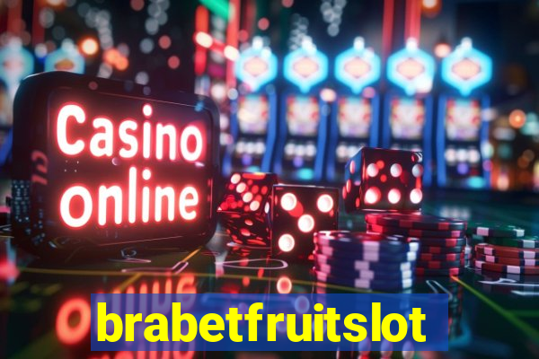 brabetfruitslot