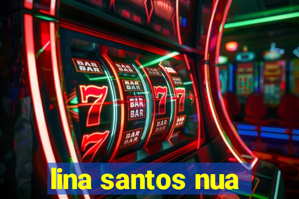lina santos nua