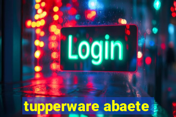 tupperware abaete