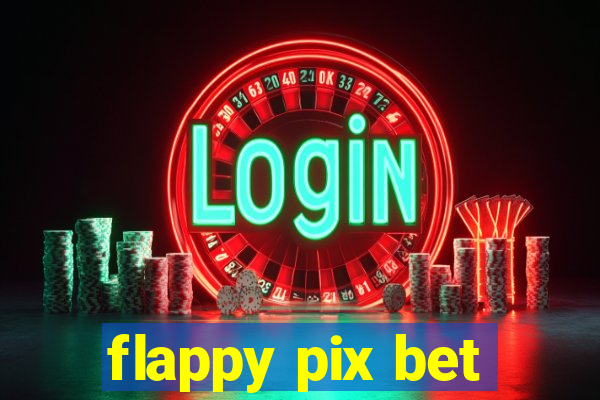 flappy pix bet