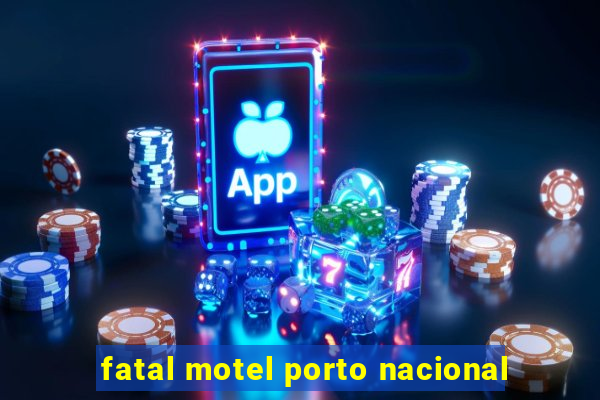 fatal motel porto nacional