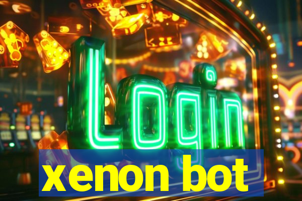 xenon bot