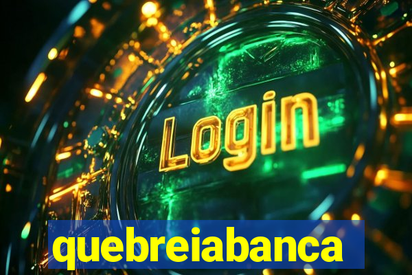 quebreiabanca