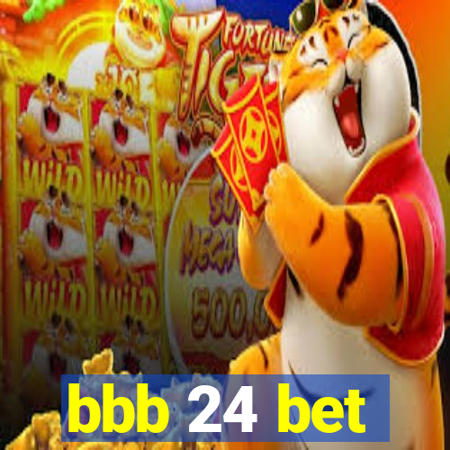 bbb 24 bet
