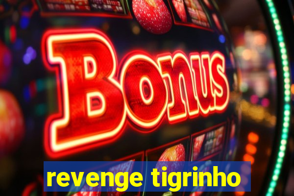 revenge tigrinho