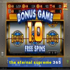 the eternal supreme 365