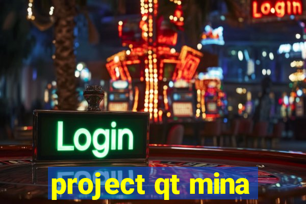 project qt mina