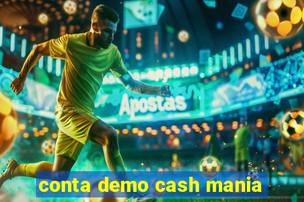 conta demo cash mania